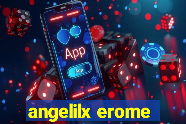 angelilx erome